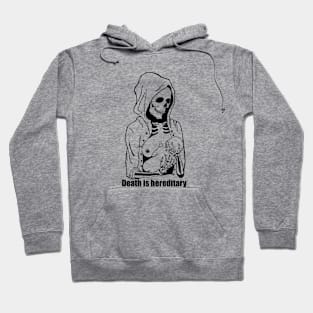 Death is hereditary Hoodie